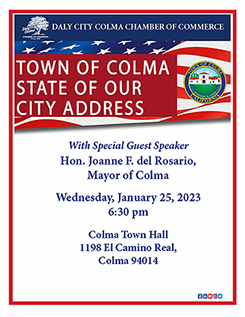 State of Our Cities Address - 6:30pm Colma Town Hall 1198 El Camino Real, Colma 94014
