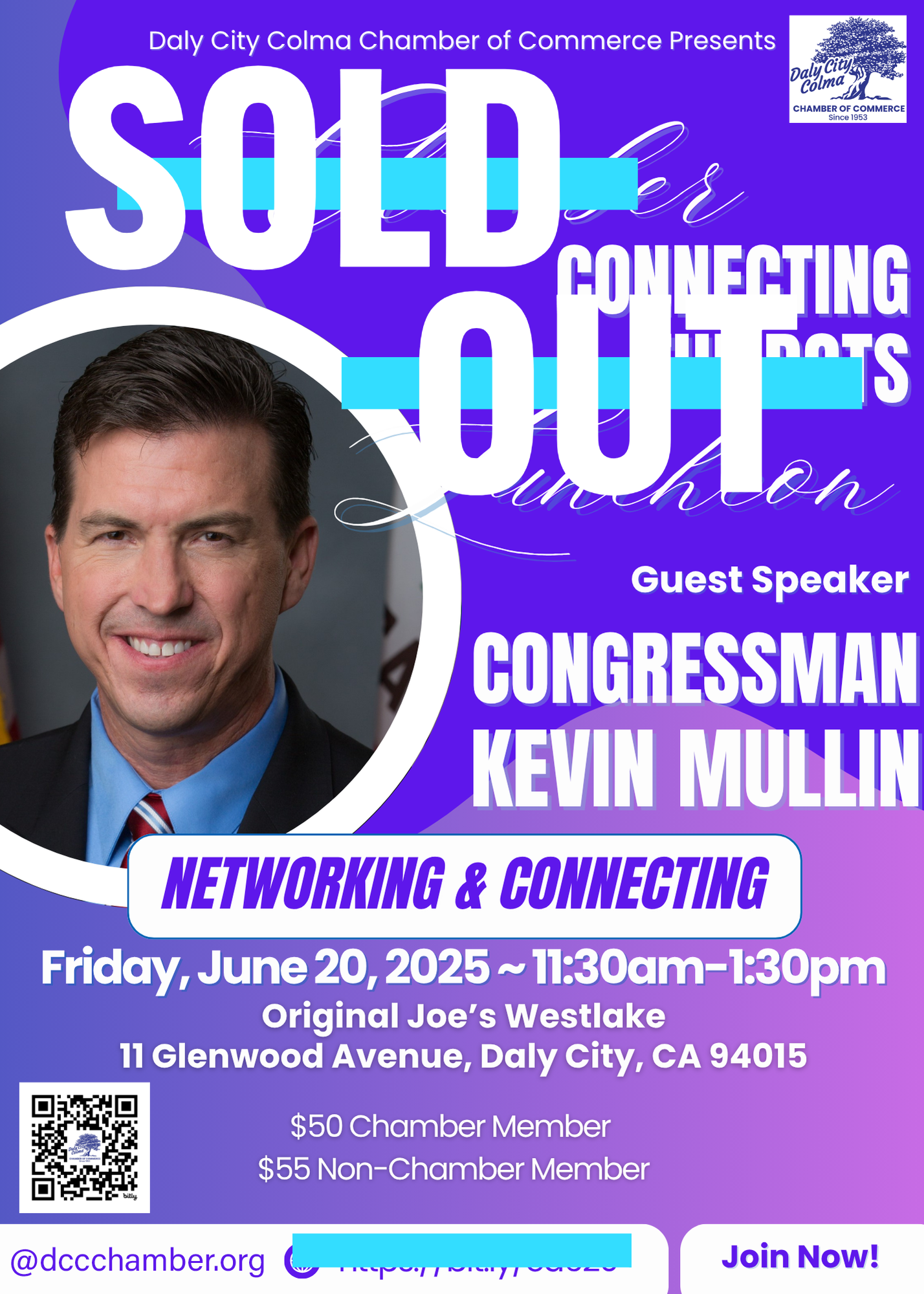 Reserve your seat today for the Chamber Connecting the Dots Luncheon featuring Special Guest Speaker Congressman Kevin Mullin, U.S. House of Representatives (CA-15)!

Join us on Fri, June 20, 2025 at 11:30am to 1:30pm for a networking event like no other. Get ready to make valuable connections and expand your business horizons at Original Joe's of Westlake.